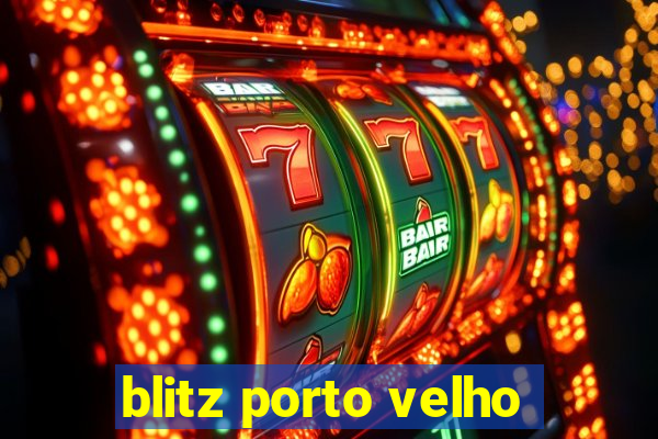 blitz porto velho